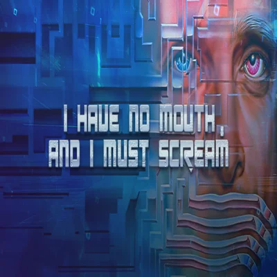 🧸 I Have No Mouth And I Must Scream ✅ GOG 🧸 (PC)