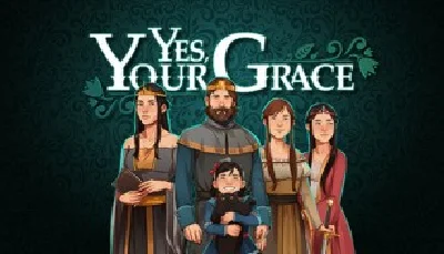 🔥Yes, Your Grace🔥🖤⚫(STEAM KEY/GLOBAL)⚫