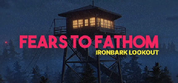 Fears to Fathom - Ironbark Lookout * STEAM RUSSIA🔥