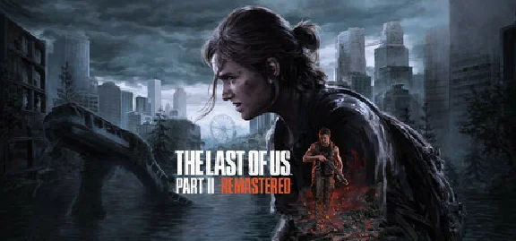 🔥 The Last of Us™ Part II 2 Remastered - STEAM 🔥