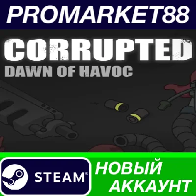 ✅ Corrupted: Dawn of Havoc Steam Account +MAIL🟢