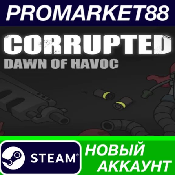 ✅ Corrupted: Dawn of Havoc Steam Account +MAIL🟢