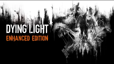 DYING LIGHT ENHANCED EDITION \STEAM \ EU \KEY