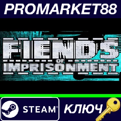 ⭐ Fiends of Imprisonment Steam КЛЮЧ 🔑 GLOBAL