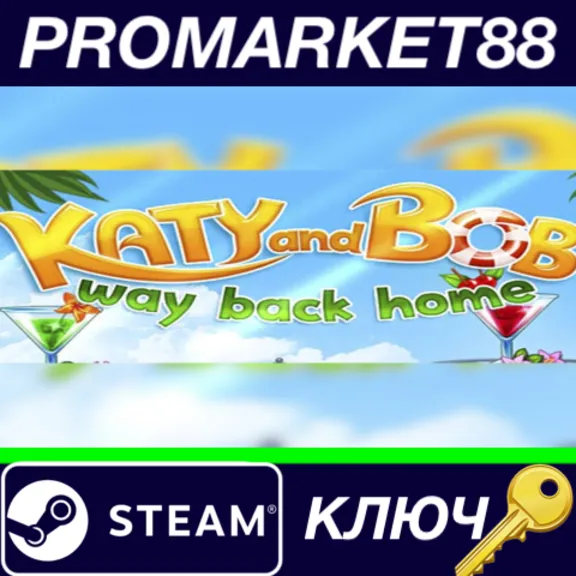 ⭐Katy and Bob Way Back Home Steam КЛЮЧ 🔑GLOBAL