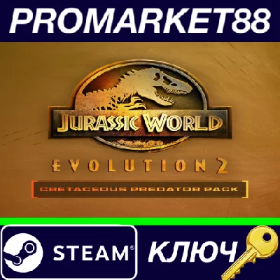 ⭐ Jurassic World Evolution 2 - Cretaceous Predator Pack