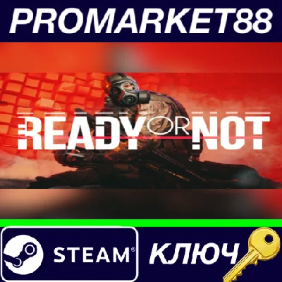 ⭐ Ready Or Not RU Steam КЛЮЧ 🔑 РОССИЯ