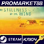 ⭐The Stillness of the Wind EU Steam КЛЮЧ 🔑ЕВРОПА