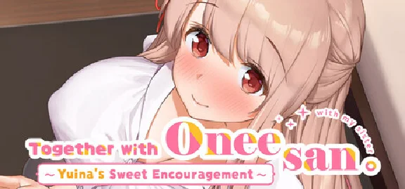 Together with Oneesan Yuina´s Sweet Encouragement STEAM