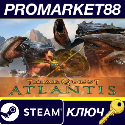 ⭐ Titan Quest - Atlantis DLC Steam Key 🔑RU+CIS
