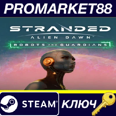 ⭐ Stranded: Alien Dawn - Robots and Guardians DLC EU St