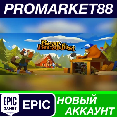 ✅ Bear and Breakfast PC Epic Games Account +MAIL🟢