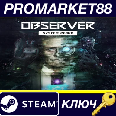 ⭐ Observer: System Redux PC Steam Key 🔑 GLOBAL