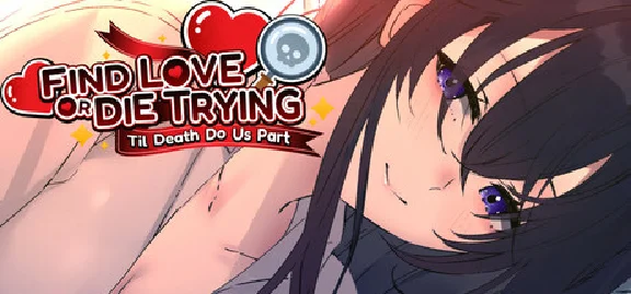 Find Love or Die Trying: Til Death Do Us Part 💎 STEAM