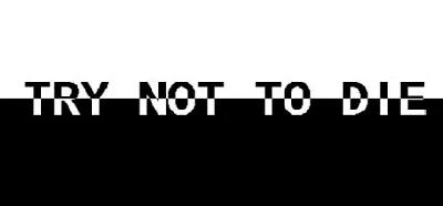 Try not to die 🔸 STEAM GIFT ⚡ AUTO 🚀