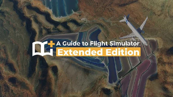📖 Flight Simulator Extended Guide + Landing Challeng..