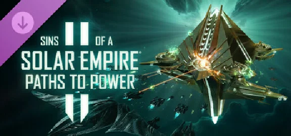 Sins of a Solar Empire II - Paths to Power DLC - STEAM