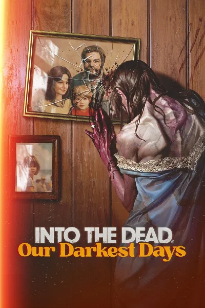 ✅ Into the Dead: Our Darkest Days