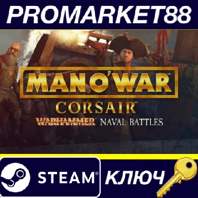⭐ Man O´ War: Corsair - Warhammer Naval Battles Steam K