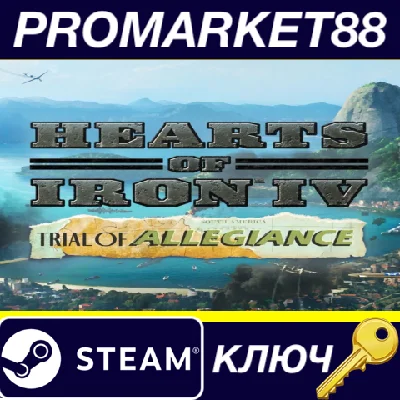 ⭐ Hearts of Iron IV - Trial of Allegiance DLC EU Steam 