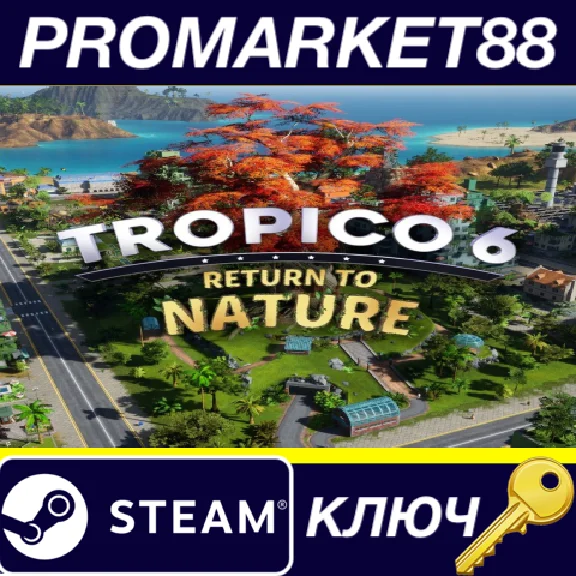 ⭐ Tropico 6 - Return to Nature DLC PC Steam Key 🔑GLOBA