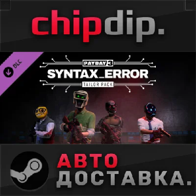 PAYDAY 3: Syntax Error Tailor Pack DLC*RU/UA/KZ/CIS