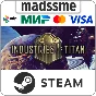 Industries of Titan * RU/KZ/CIS/TR/AR * STEAM 🚀 AUTO