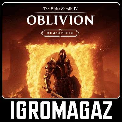 The Elder Scrolls IV:Oblivion Remastered 🔵 RU-CIS-TR