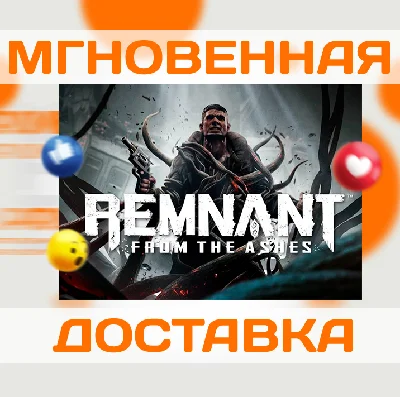 🔥REMNANT: FROM THE ASHES \ STEAM \ GLOBAL \ KEY