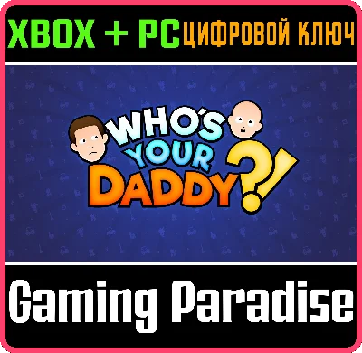 Who´s Your Daddy?! XBOX KEY