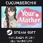 Your Mother✅STEAM GIFT AUTO✅RU/UKR/KZ/CIS