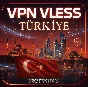VPN VLESS TURKEY PERSONAL • AUTODELIVERY 24/7 • 0% FEE