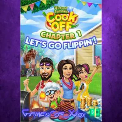 Virtual Families Cook Off Chapter 1 Let´s Go Flippin´ X