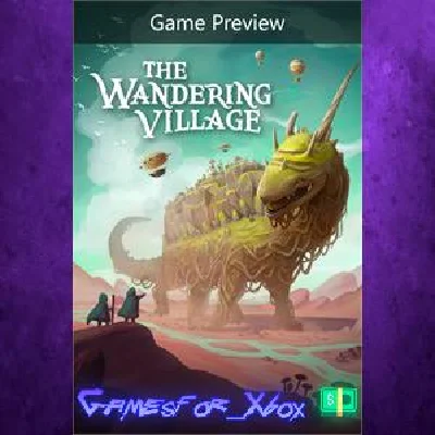 The Wandering Village Game Preview XBOX