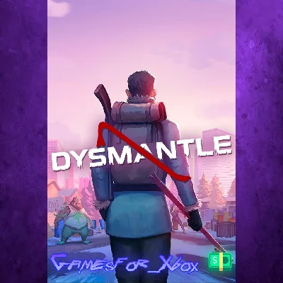 DYSMANTLE XBOX