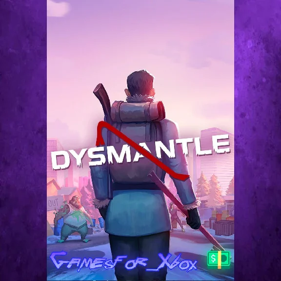 DYSMANTLE XBOX