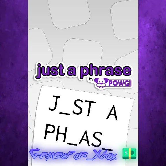 Just a Phrase by POWGI XBOX