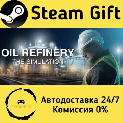 🚀 Oil Refinery - The Simulation 🤖 Steam Gift AUTO