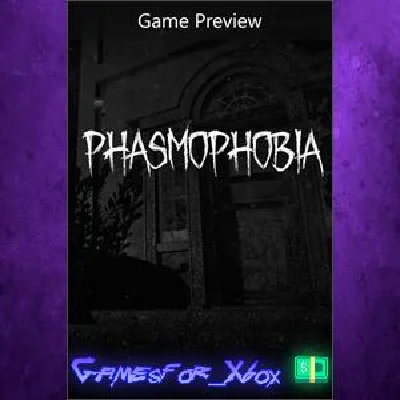Phasmophobia Game Preview XBOX