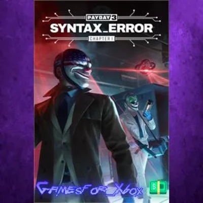Payday 3 Chapter 1 - Syntax Error XBOX DLC