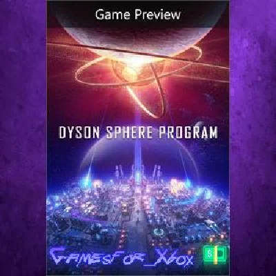 ☀️Dyson Sphere Program (Game Preview) XBOX💵