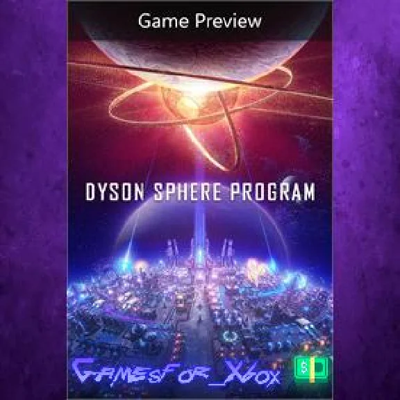 ☀️Dyson Sphere Program (Game Preview) XBOX💵