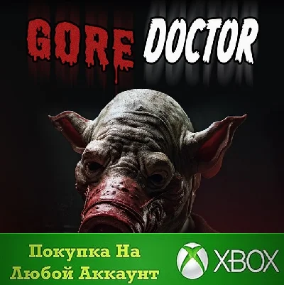 Gore Doctor XBOX На Любой аккаунт