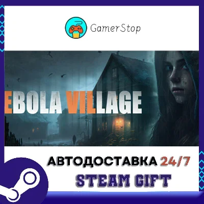 EBOLA VILLAGE STEAM GIFT АВТО