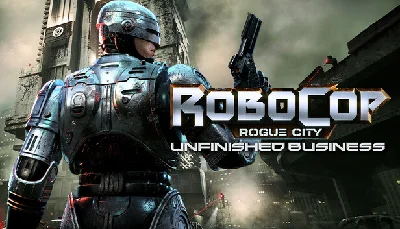 🔥RoboCop: Rogue City - Unfinished Business🎁STEAM
