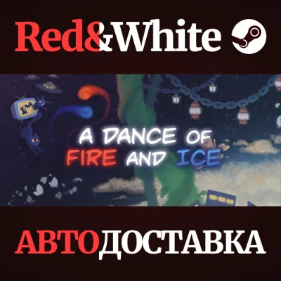 A Dance of Fire and Ice * STEAM RU*KZ*UA*CIS