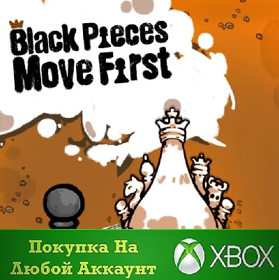Black Pieces Move First XBOX Any account .