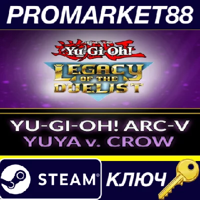 ⭐ Yu-Gi-Oh! Legacy of the Duelist - ARC-V: Yuya vs Crow