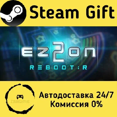 🚀 EZ2ON REBOOT : R 🤖 Steam Gift RU + other ⚡ AUTO