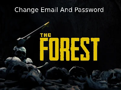 The Forest Steam Account  GLOBAL Change Email